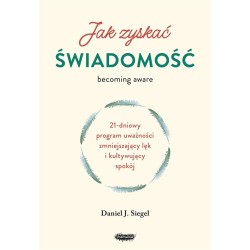 Jak zyskać świadomość. 21-dniowy program uważności