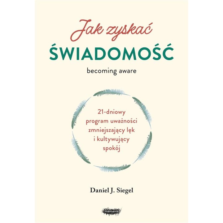 Jak zyskać świadomość. 21-dniowy program uważności