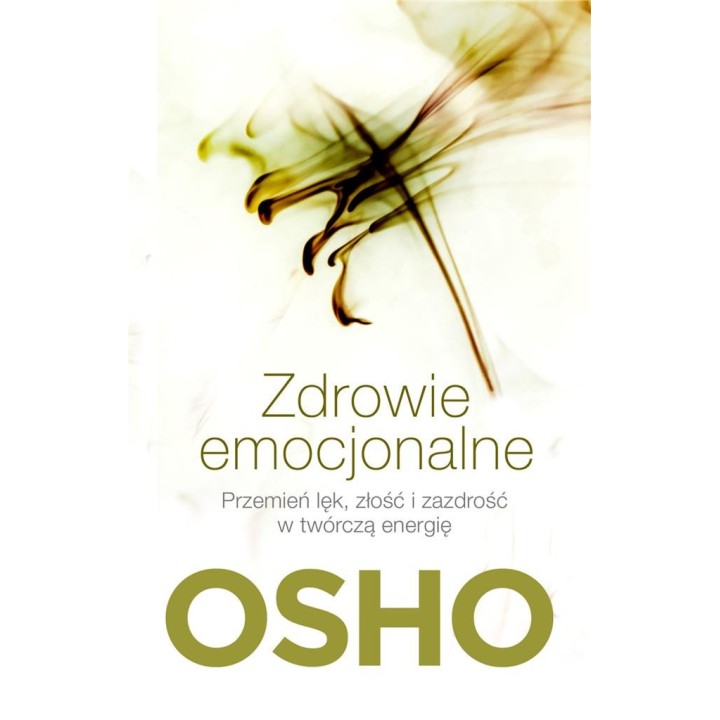 Zdrowie emocjonalne. Przemień lęk, złość...