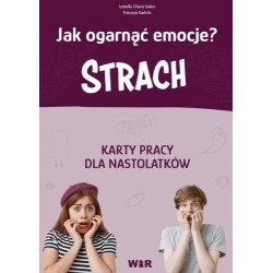 Jak ogarnąć emocje? Strach Karty pracy