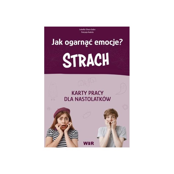 Jak ogarnąć emocje? Strach Karty pracy
