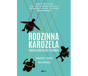 Rodzinna karuzela. Terapia rodzin bez tajemnic