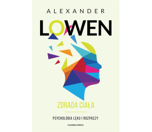 Zdrada ciała. Psychologia lęku i rozpaczy