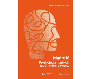Mądrość Psychologia mądrych myśli, słów i czynów