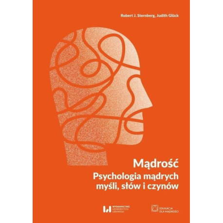 Mądrość Psychologia mądrych myśli, słów i czynów