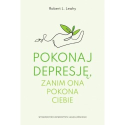 Pokonaj depresję, zanim ona pokona ciebie