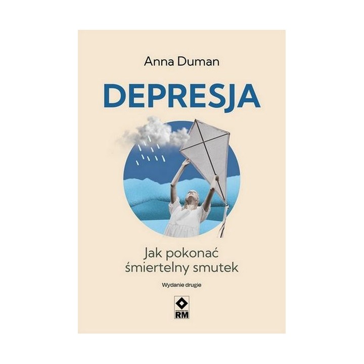 Depresja Jak pokonać śmiertelny smutek
