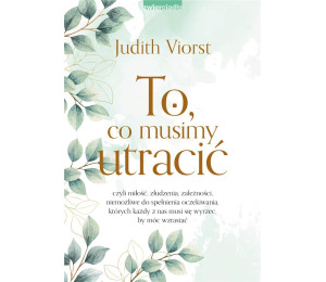 To, co musimy utracić