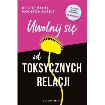 Uwolnij się od toksycznych relacji