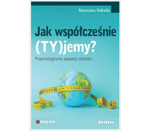 Jak współcześnie (TY)jemy? Psychologiczne aspekty