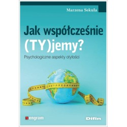 Jak współcześnie (TY)jemy? Psychologiczne aspekty