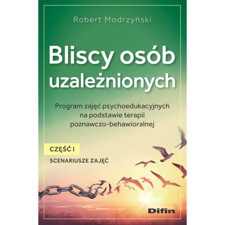 Bliscy osób uzależnionych. Scenariusze zajęć cz.1