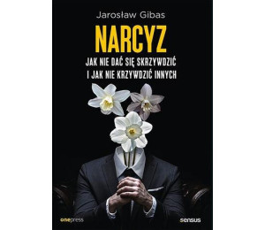 Narcyz. Jak nie dać się skrzywdzić..
