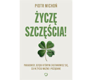 Życzę szczęścia! Paradoksy, dzięki którym..