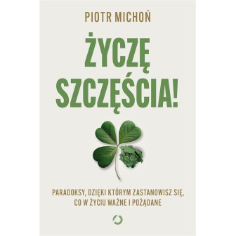 Życzę szczęścia! Paradoksy, dzięki którym..
