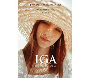 Uwolniony duch cz.2 Iga. Królewska córka