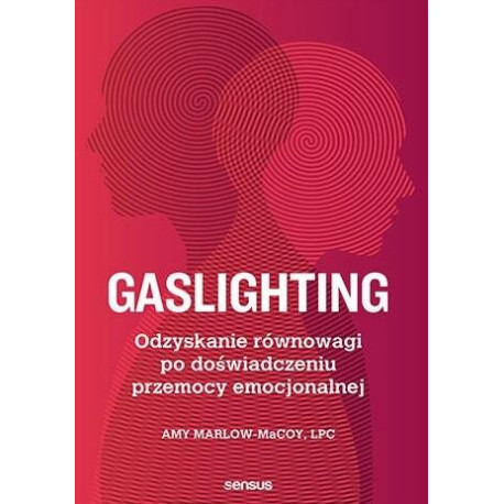 Gaslighting. Odzyskanie równowagi po...