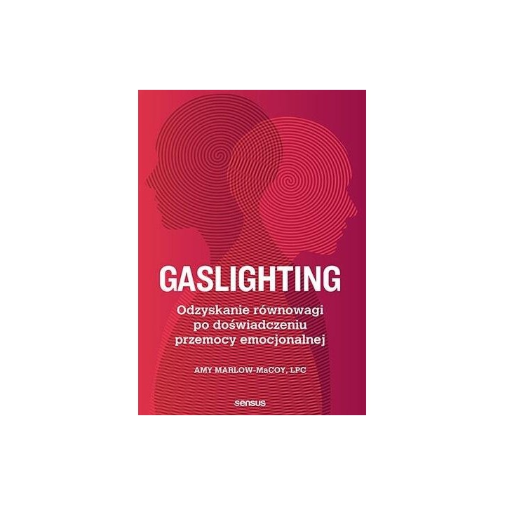 Gaslighting. Odzyskanie równowagi po...
