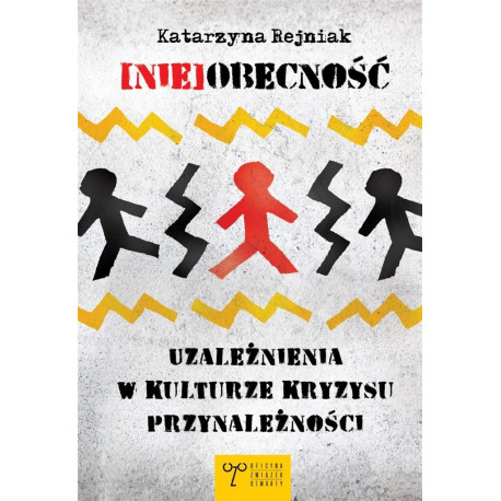 (Nie)obecność. Uzależnienia w kulturze kryzysu...