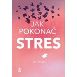 Jak pokonać stres
