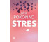 Jak pokonać stres
