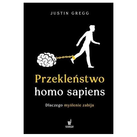 Przekleństwo homo sapiens. Dlaczego myślenie....