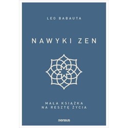 Nawyki zen. Mała książka na resztę życia