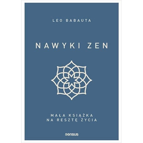 Nawyki zen. Mała książka na resztę życia