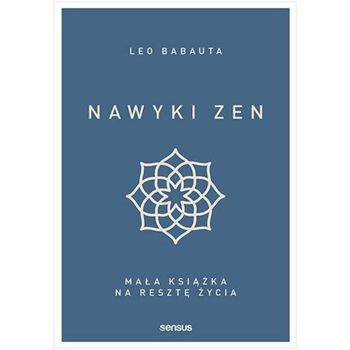 Nawyki zen. Mała książka na resztę życia