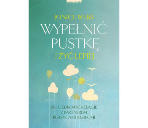 Wypełnić pustkę i żyć lepiej