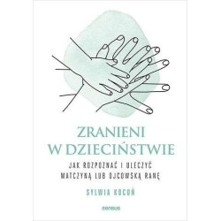 Zranieni w dzieciństwie