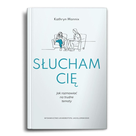 Słucham cię. Jak rozmawiać na trudne tematy