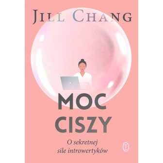 Moc ciszy. O sekretnej sile introwertyków