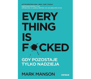Everything is Fcked. Gdy pozostaje tylko nadzieja