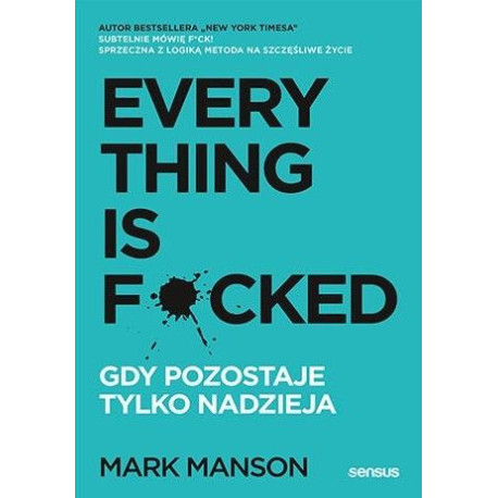Everything is Fcked. Gdy pozostaje tylko nadzieja