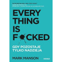 Everything is Fcked. Gdy pozostaje tylko nadzieja
