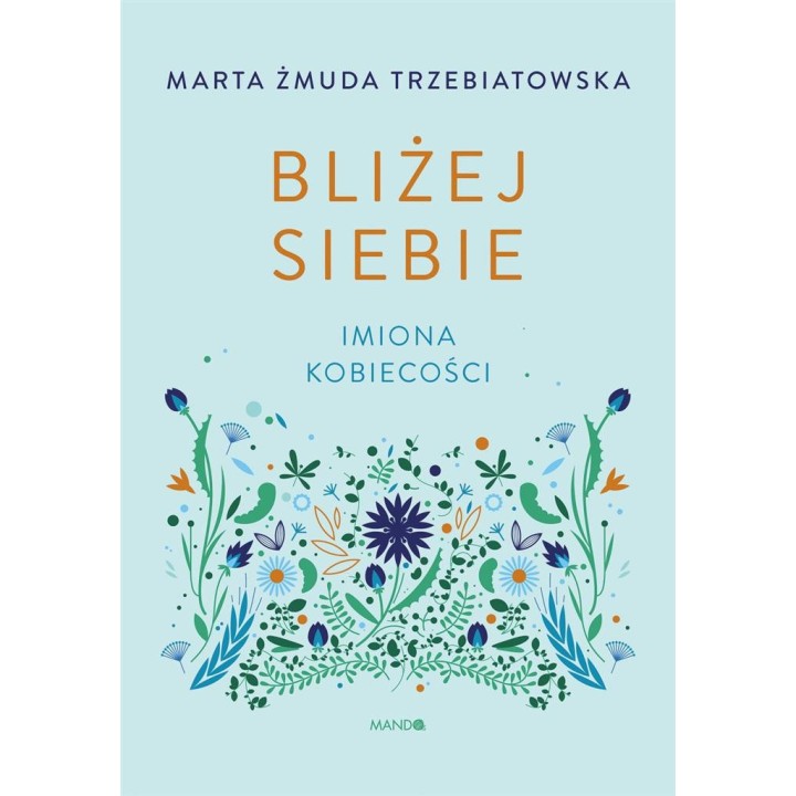 Bliżej siebie Imiona kobiecości. Imiona kobiecości