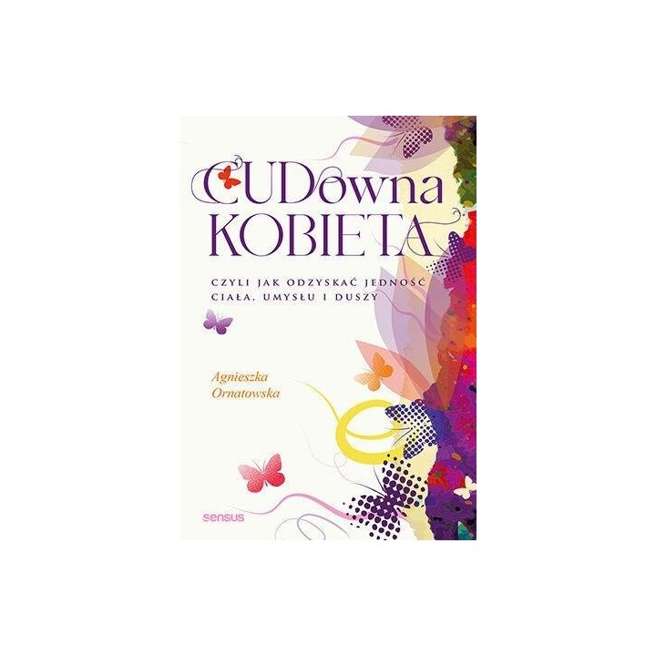CUD-owna kobieta, czyli jak odzyskać jedność...