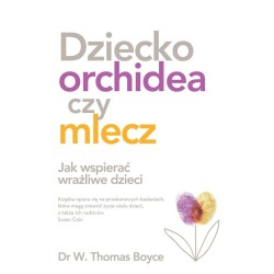 Dziecko orchidea czy mlecz