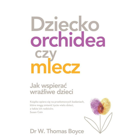 Dziecko orchidea czy mlecz