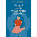 Przytul swoje wewnętrzne dziecko