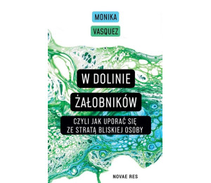 W Dolinie Żałobników, czyli jak uporać się ze..