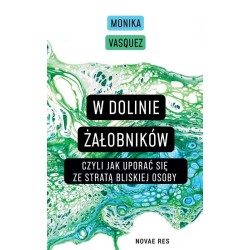 W Dolinie Żałobników, czyli jak uporać się ze..