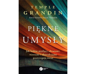 Piękne umysły. Jak ludzie myślący obrazami...