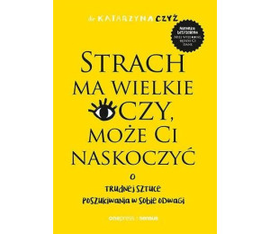 Strach ma wielkie oczy, może Ci naskoczyć