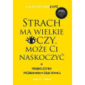 Strach ma wielkie oczy, może Ci naskoczyć