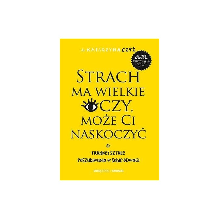 Strach ma wielkie oczy, może Ci naskoczyć