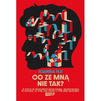 Co ze mną nie tak? O życiu w dysfunkcyjnym domu..
