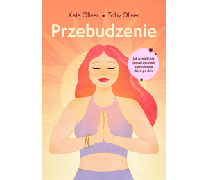 Przebudzenie. Jak wznieść się ponad życiowe...