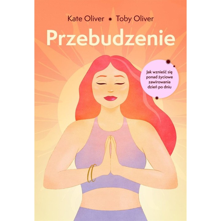 Przebudzenie. Jak wznieść się ponad życiowe...
